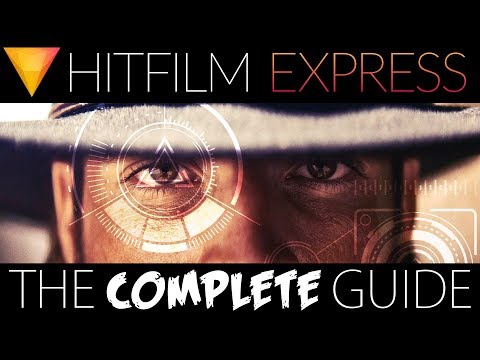 HitFilm Express 2017 Tutorial - Complete Beginners Guide