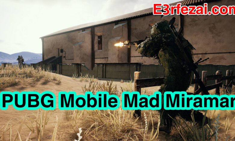 نصائح البقاء على قيد الحياة في PUBG Mobile Mad Miramar